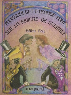 cover image of Pourquoi cet étrange pont sur la rivière de cristal ?